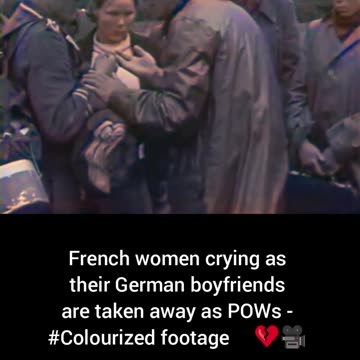 French women cryingGerman boyfriends takenas POWs #Colourized footage🇫🇷 💔 🎥