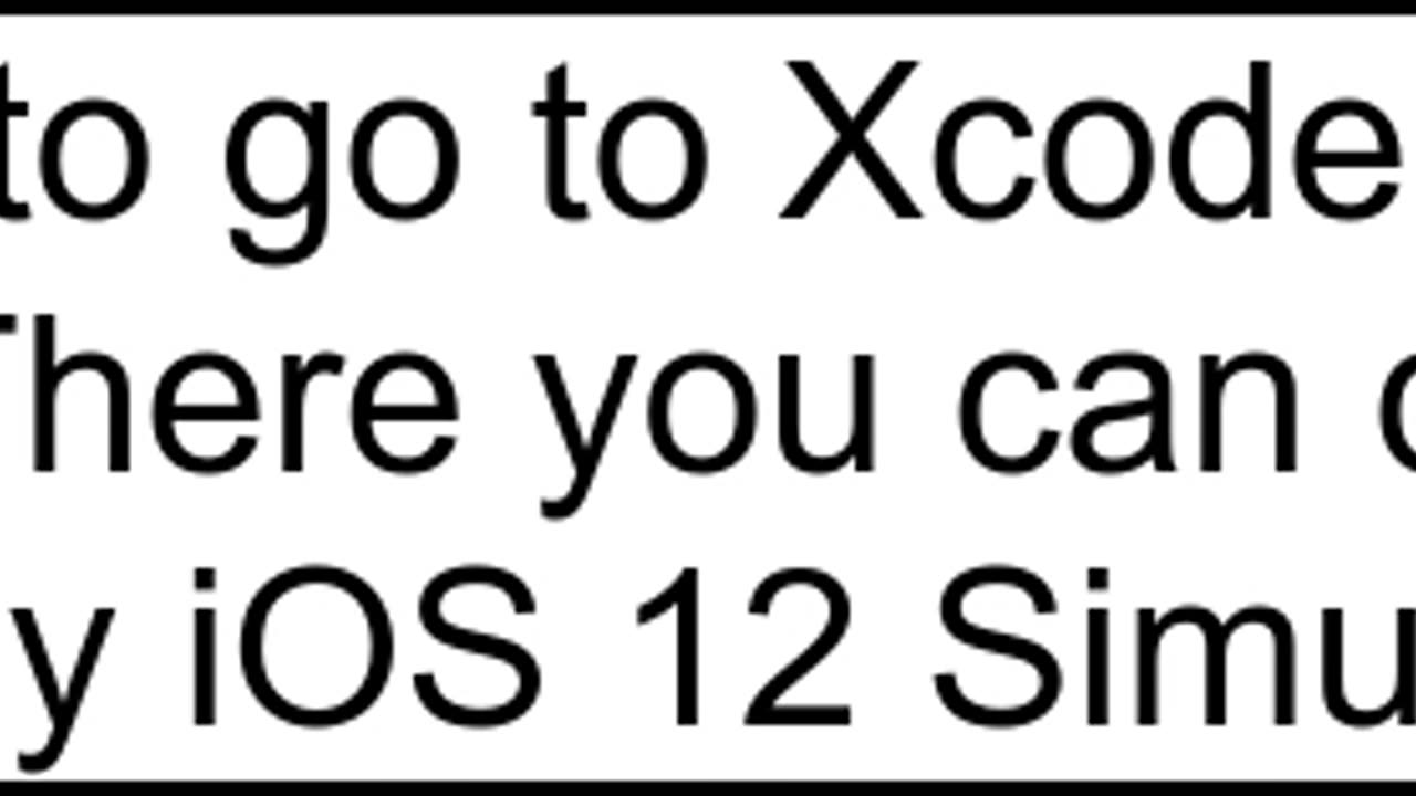 How to run a different version of the iOS simulator on Xcode 11