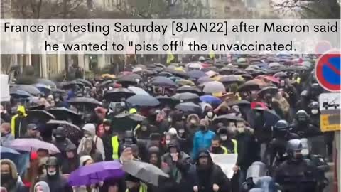 France Protesting Saturday [8JAN22] After Macron Said He Wanted To "Piss Off" the Unvaxt