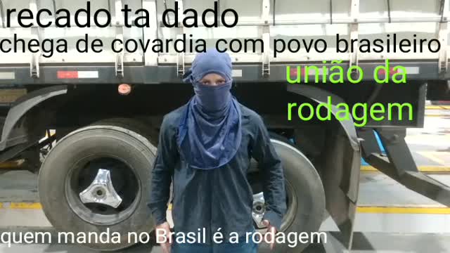 CAMINHONEIROS INDIGNADOS COM A PERSEGUIÇÃO DO DITADOR