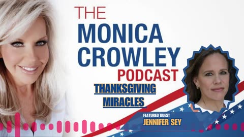 The Monica Crowley Podcast: Thanksgiving Miracles