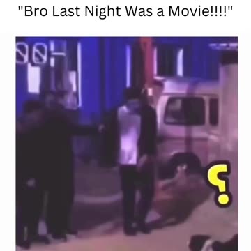 Bro Last Night Was A Movie!!!
