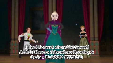 [Elsa (Frozen) sings/AI Cover] JoJo's Bizarre Adventure Opening 2 Coda - BLOODY STREAM