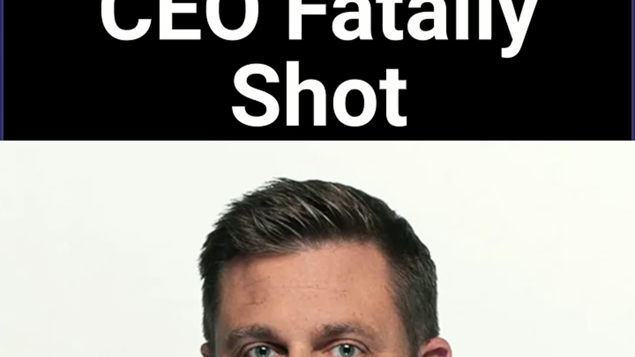 UnitedHealth CEO Fatally Shot