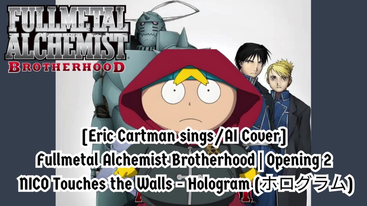 [Eric Cartman sings/AI Cover] Fullmetal Alchemist Brotherhood OP 2 Nico Touches the Walls - Hologram