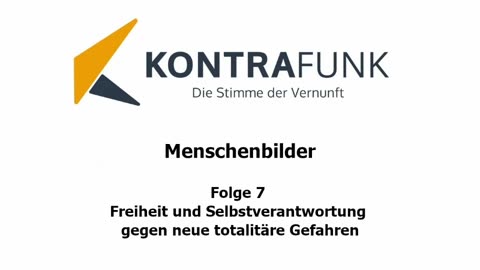 Menschenbilder - Folge 7: Freiheit und Selbstverantwortung gegen neue totalitäre Gefahren