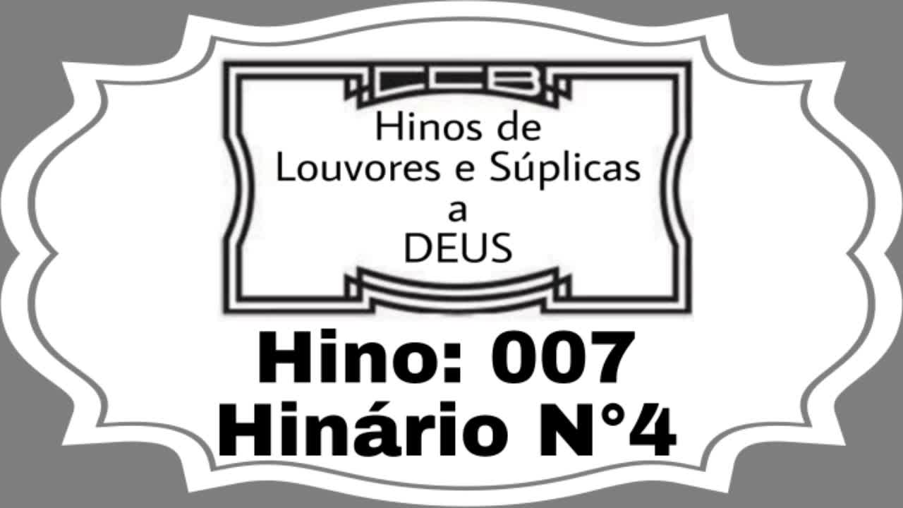 Hino: 007 - Hinário N°4