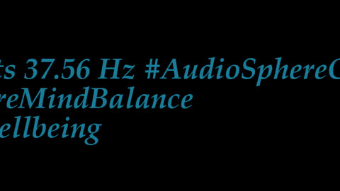 binaural_beats_37.56hz_AudioSphereMindfulness BinauralAmbient PeacefulMusic
