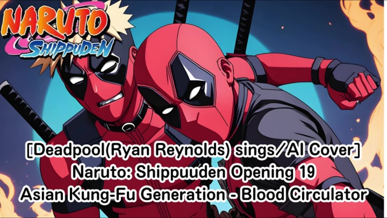 [Deadpool sings/AI Cover] Naruto: Shippuden OP 19 Asian Kung-Fu Generation - Blood Circulator