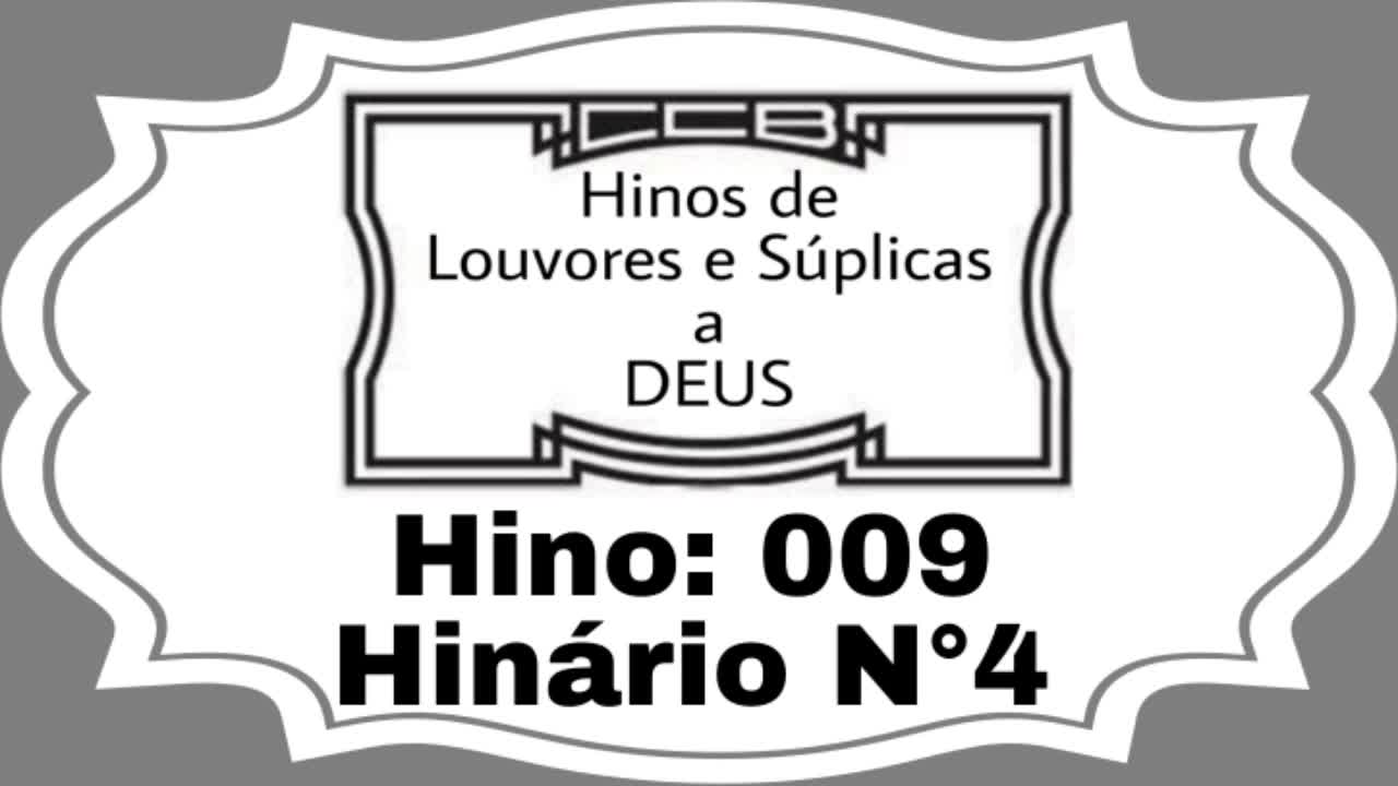 Hino: 009 - Hinário N°4