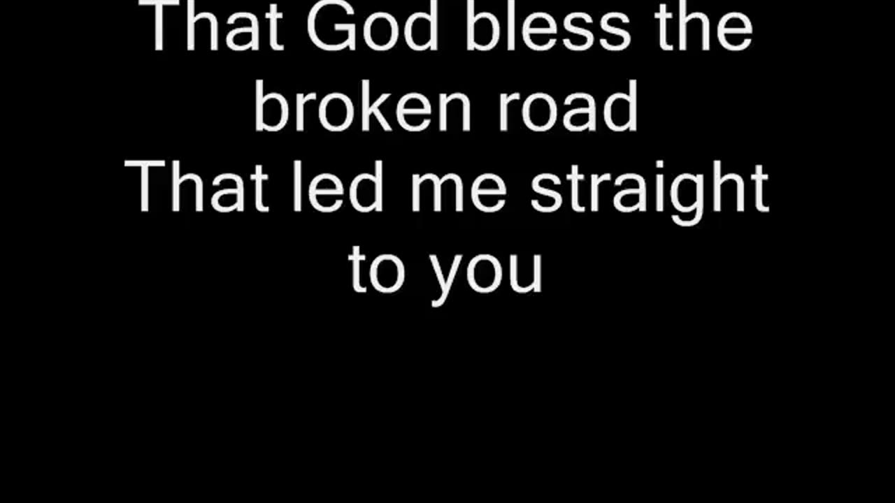 Bless The Broken Road By Rascal Flatts