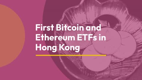 First Bitcoin and Ethereum ETFs in Hong Kong