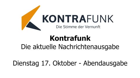 Kontrafunk - Die Aktuelle Nachrichtenausgabe - Dienstag 17.10.2023 - Abendausgabe