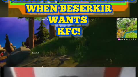 Fortnite Shenanigans, when Beserkir wants KFC