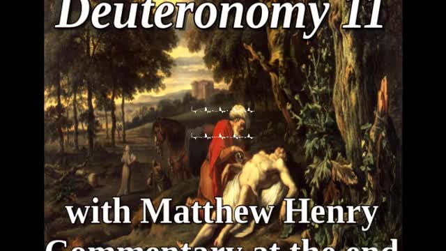 📖🕯 Holy Bible - Deuteronomy 11 with Matthew Henry Commentary at the end.