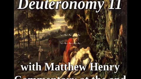 📖🕯 Holy Bible - Deuteronomy 11 with Matthew Henry Commentary at the end.