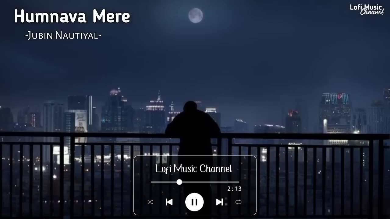 Humnava Mere (Slowed And Reverb) Jubin Nautiyal