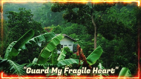 Guard My Fragile Heart