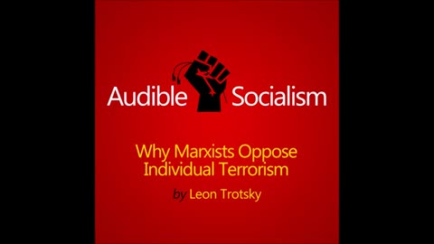 Why Marxists Oppose Individual Terrorism by Leon Trotsky Audiobook [English] _ Audible Socialism