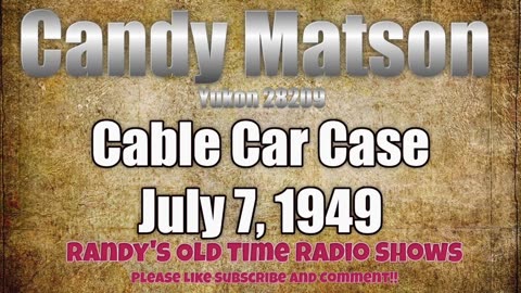 49-07-07 Candy Matson Cable Car Case