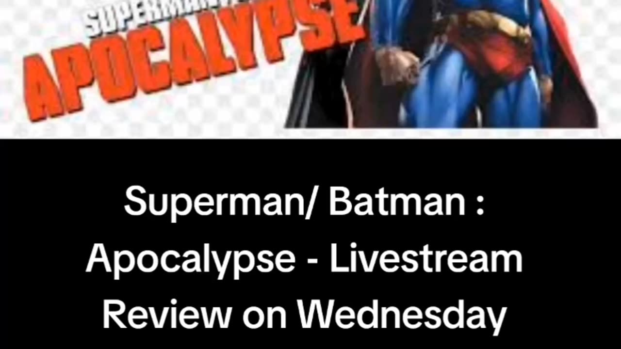 Superman/ Batman: Apocalypse Livestream Review on Wednesday ( 6/14/23 9:35pm EST/ 6:35pm PAC)