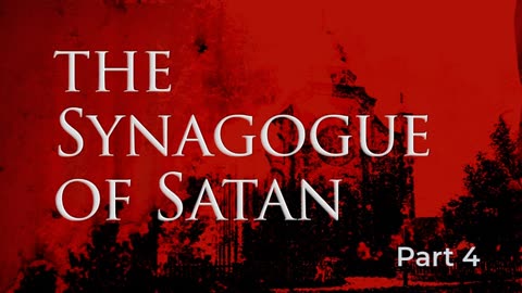 The Synagogue of Satan | Audiobook | Part 4