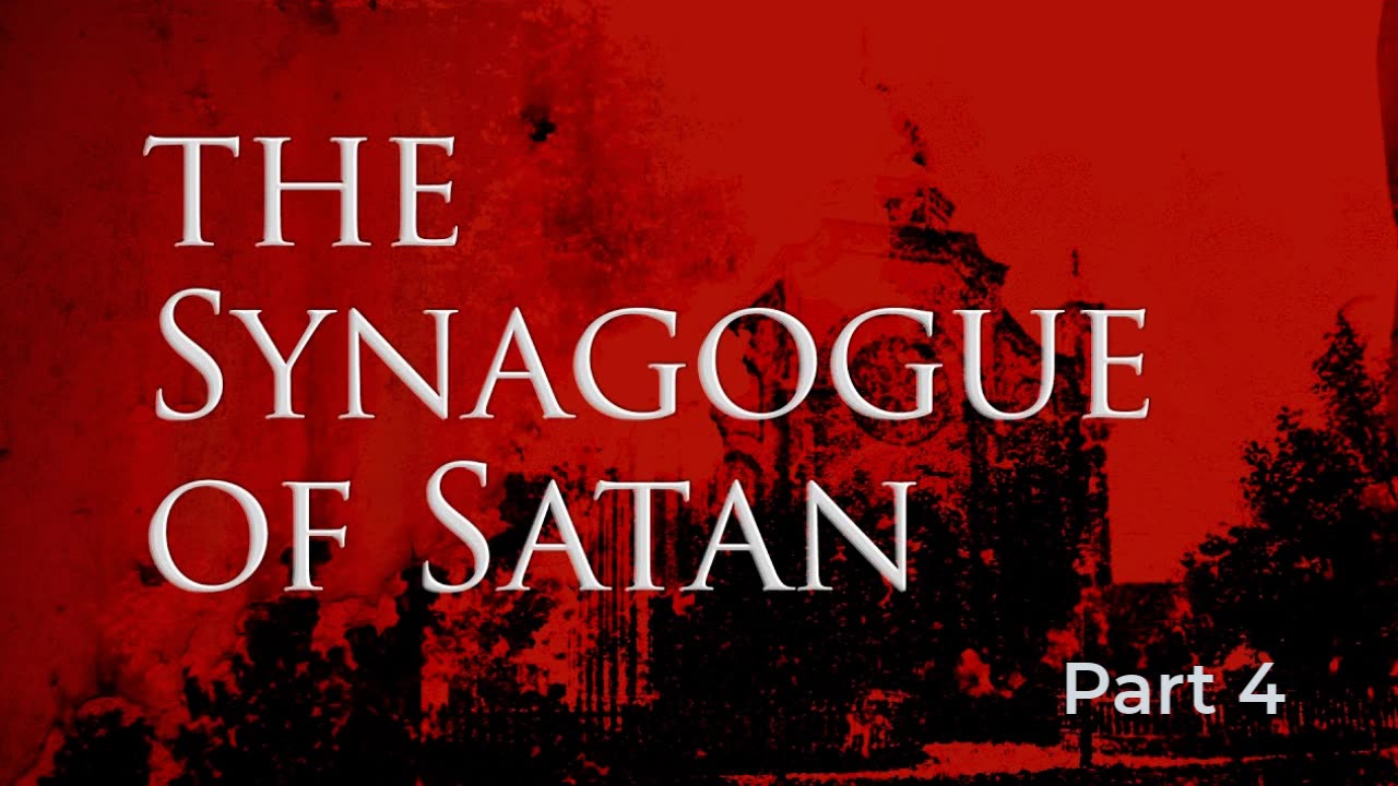 The Synagogue of Satan | Audiobook | Part 4