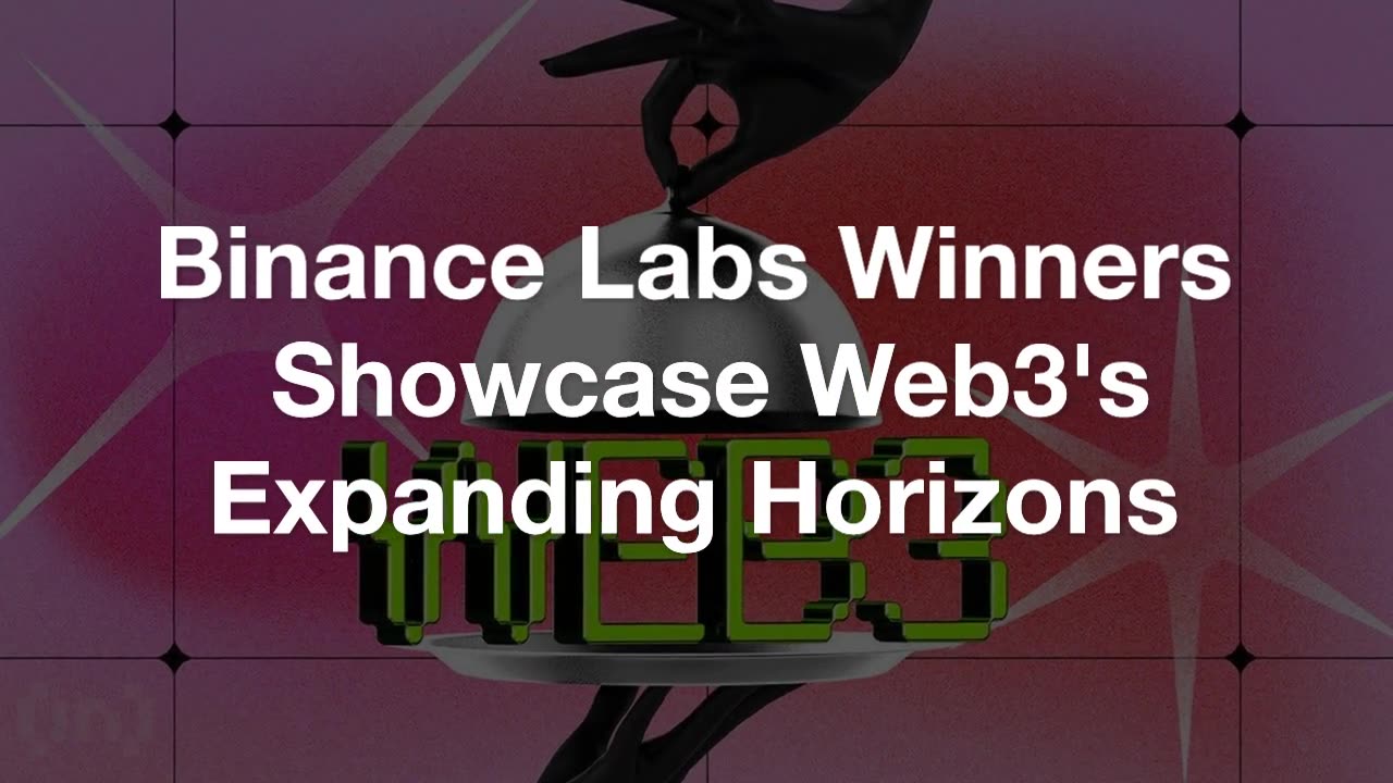 Binance Labs Winners Showcase Web3’s Expanding Horizons