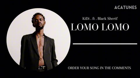 KiDi, Black Sherif Music Vocals - LOMO LOMO