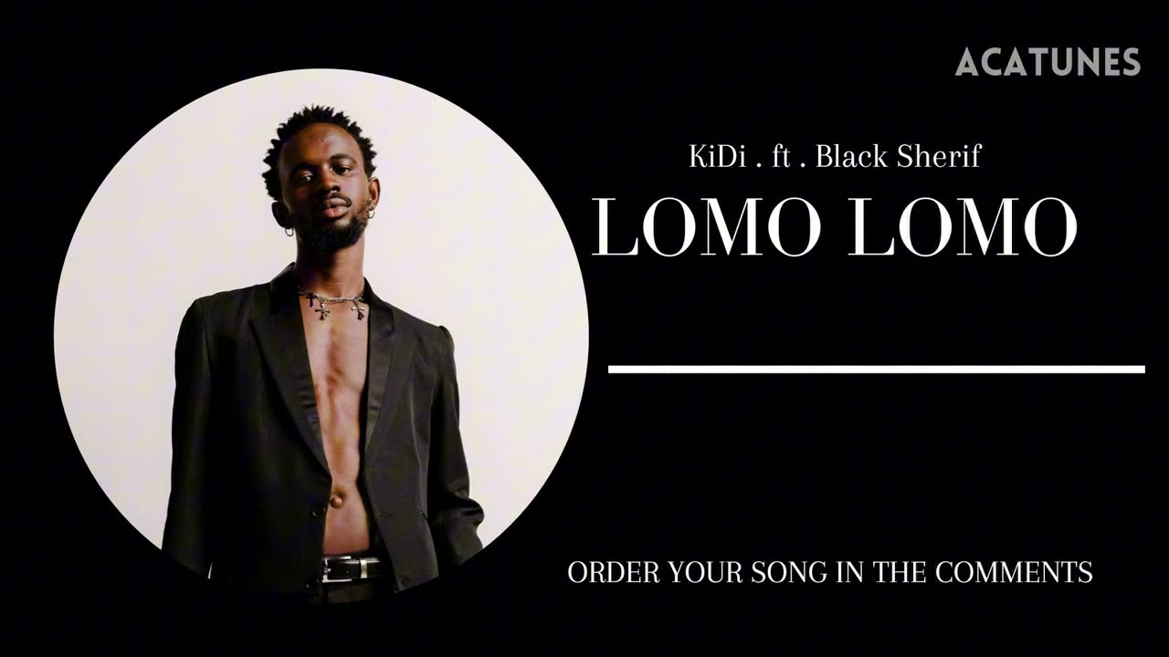 KiDi, Black Sherif Music Vocals - LOMO LOMO