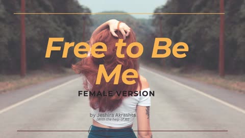 Free to Be Me (Female Singer Version)
