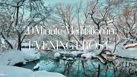 20 Minute Transcendental Meditation in Evening Frost