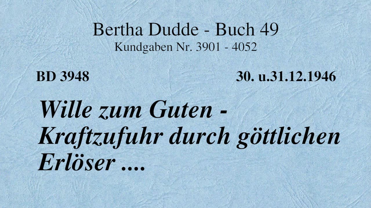 BD 3948 - WILLE ZUM GUTEN - KRAFTZUFUHR DURCH GÖTTLICHEN ERLÖSER ....