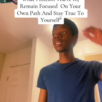 No Matter What Position You’re In, Remain Focused On Your Own Path And Stay True To Yourself”