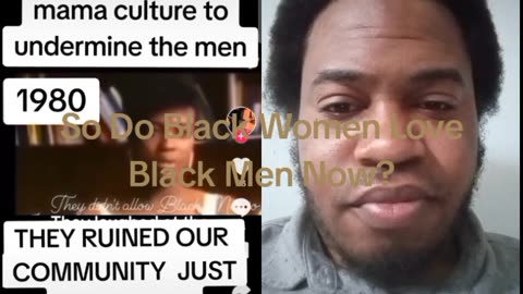 So Do Black Women So Call Black Men Now?