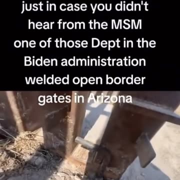 Biden Administration welds border gates OPEN in Arizona