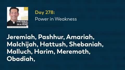 Day 278: Power in Weakness — The Bible in a Year (with Fr. Mike Schmitz)