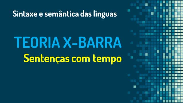 Teoria X-barra (12): sentenças com tempo | Sintaxe gerativa