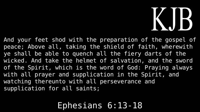 Wherefore Take Unto You The Whole Armor of God - Ephesians 6:13-18