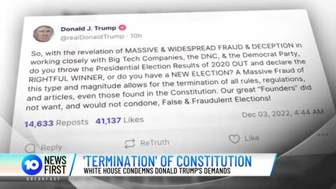 White House Condemns Donald Trump's Call For Termination of U.S. Constitution | 10 News First