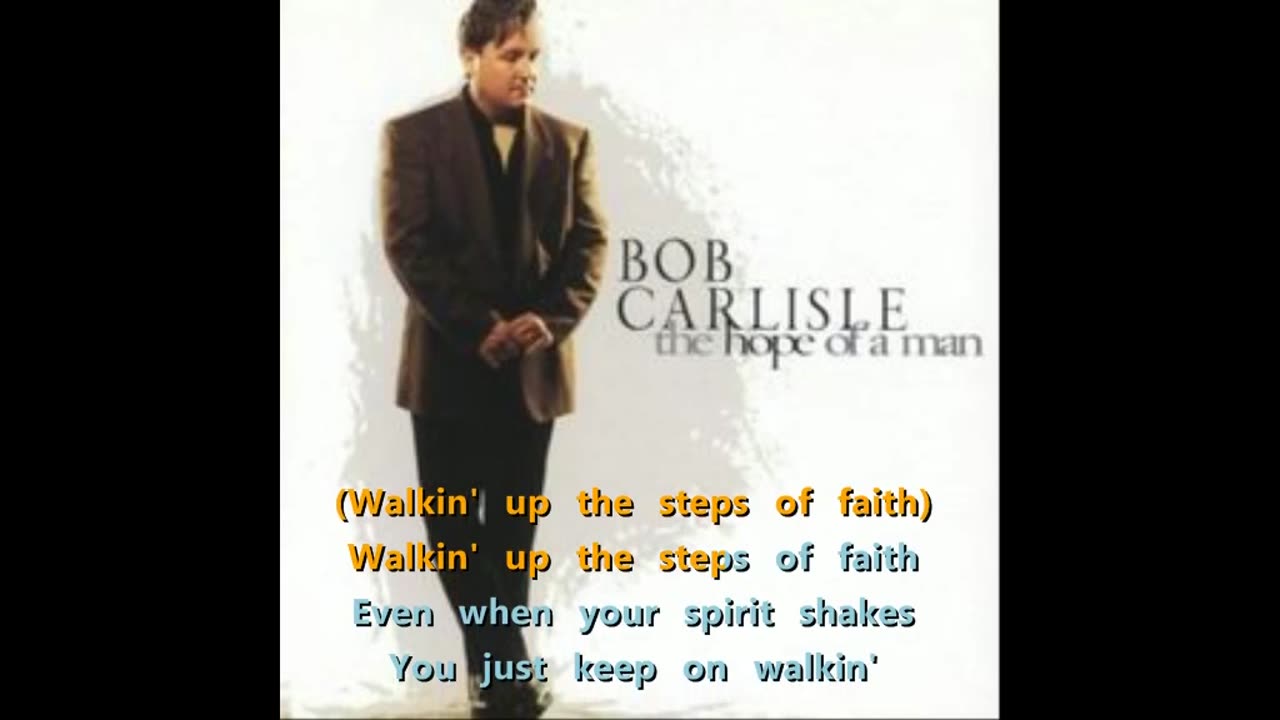 Bob Carlisle - Walkin' Up the Steps of Faith [to karaoke]