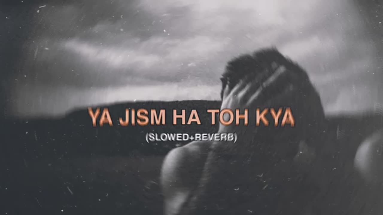 YE JISM HAI TOH KIYA—(SLOWED + REVERB) musical instrument lyrics