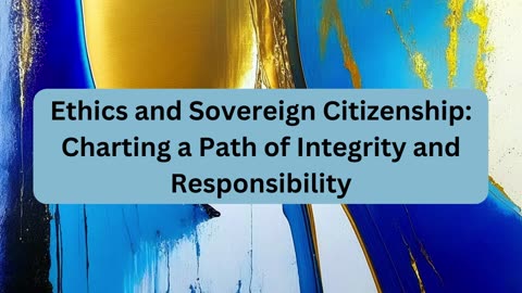 Ethics and Sovereign Citizenship: Charting a Path of Integrity and Responsibility | AI Counseling