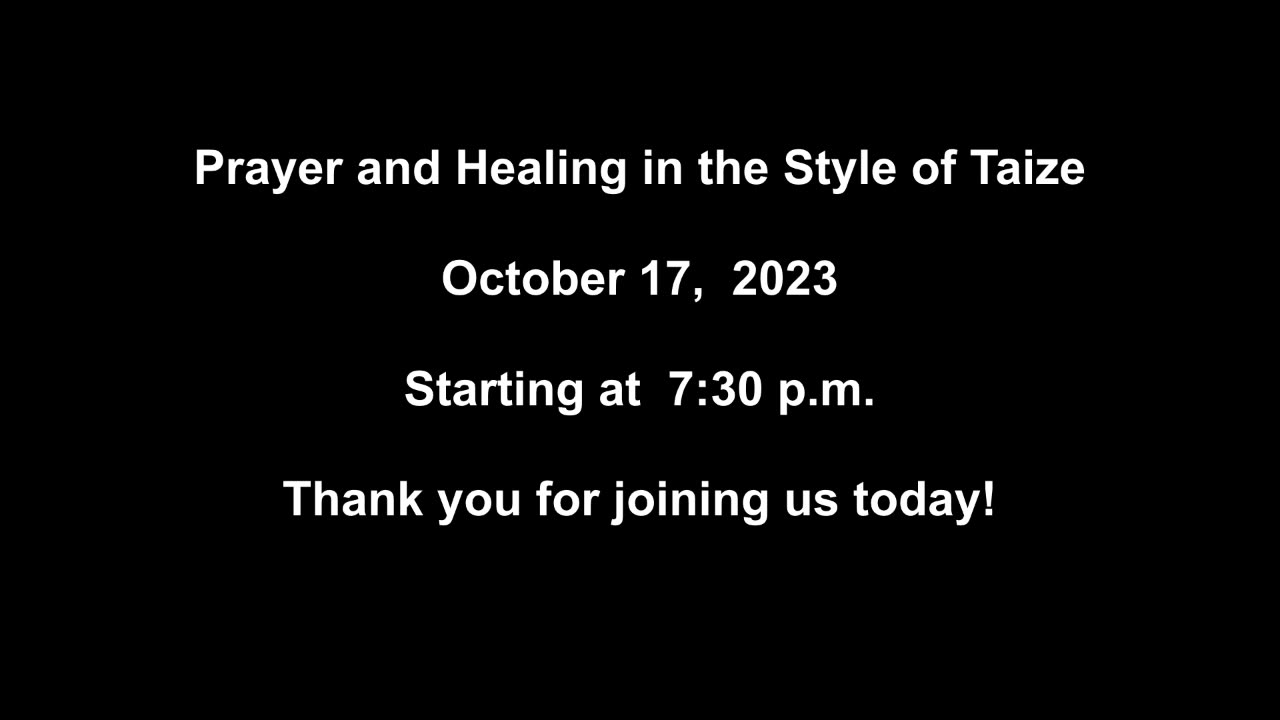 Prayer and Healing in the Style of Taize 10/17/2023