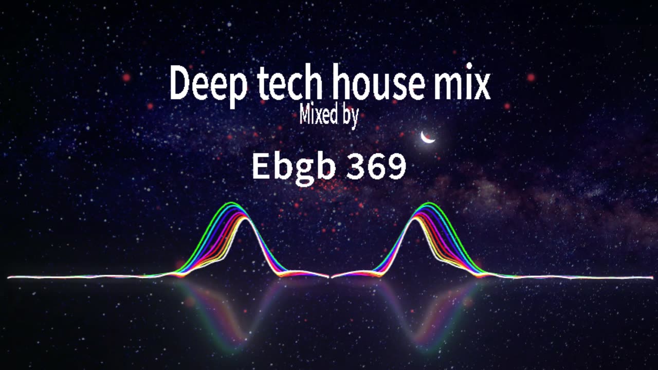 Deep tech house mix -Mixed by Ebgb 369