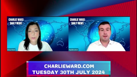 CHARLIE WARD DAILY NEWS WITH PAUL BROOKER & DREW DEMI - TUESDAY 30TH JULY 2024