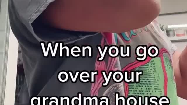 When you go over grandma‘s house