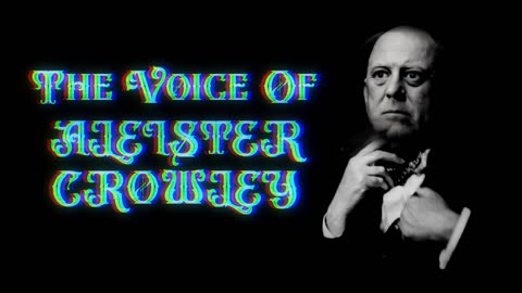 The Voice of Aleister Crowley - Rare Vintage Recordings