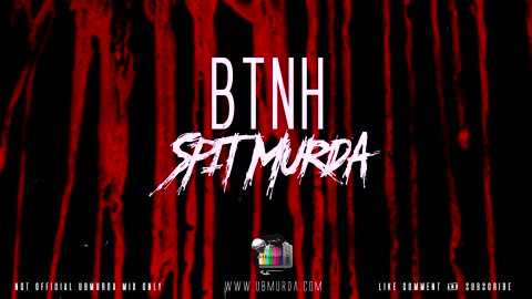 BTNH - Spit Murda