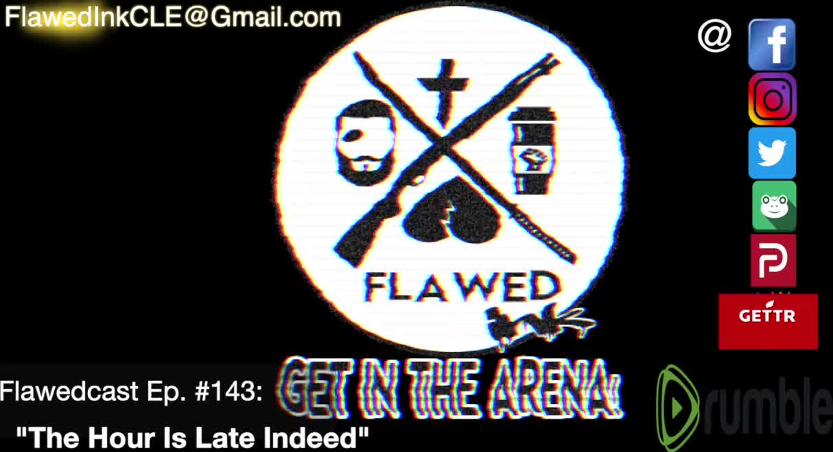 Flawedcast Ep. #143: "The Hour Is Late Indeed"